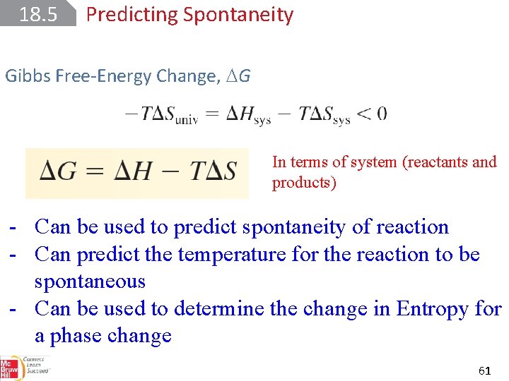 18. 5 Predicting Spontaneity Gibbs Free-Energy Change, G In terms of system (reactants and