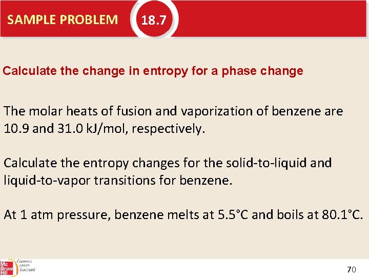 SAMPLE PROBLEM 18. 7 Calculate the change in entropy for a phase change The