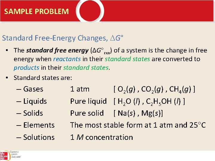 SAMPLE PROBLEM Standard Free-Energy Changes, G° • The standard free energy (ΔG rxn) of