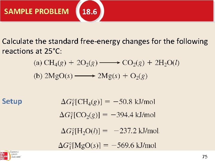 SAMPLE PROBLEM 18. 6 Calculate the standard free-energy changes for the following reactions at