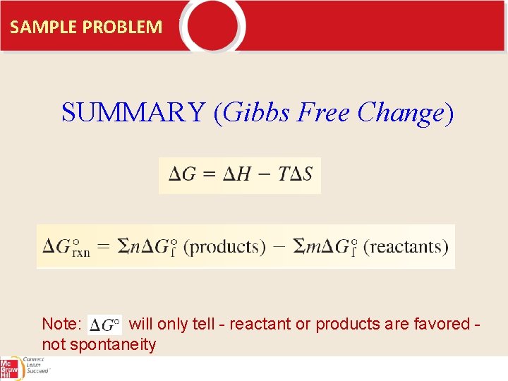 SAMPLE PROBLEM SUMMARY (Gibbs Free Change) Note: will only tell - reactant or products