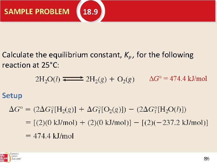 SAMPLE PROBLEM 18. 9 Calculate the equilibrium constant, KP , for the following reaction