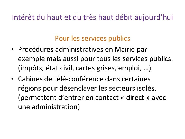 Intérêt du haut et du très haut débit aujourd’hui Pour les services publics •