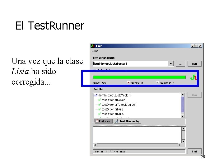 El Test. Runner Una vez que la clase Lista ha sido corregida. . .