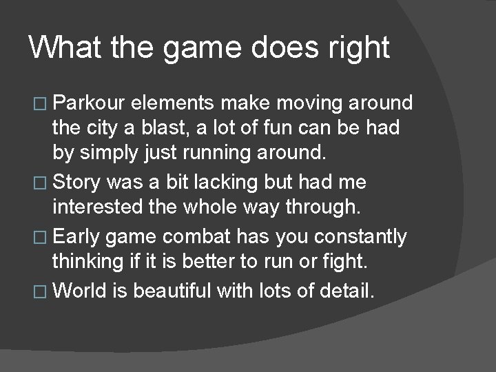 What the game does right � Parkour elements make moving around the city a