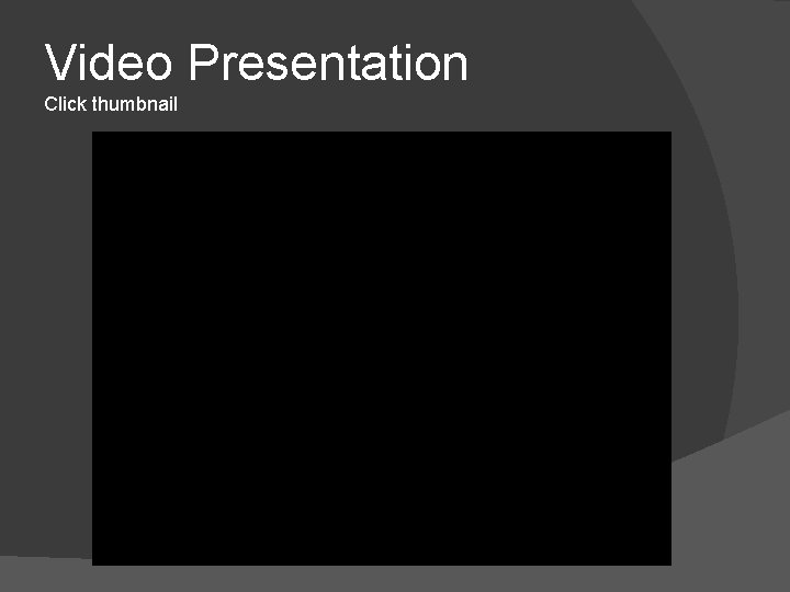 Video Presentation Click thumbnail 