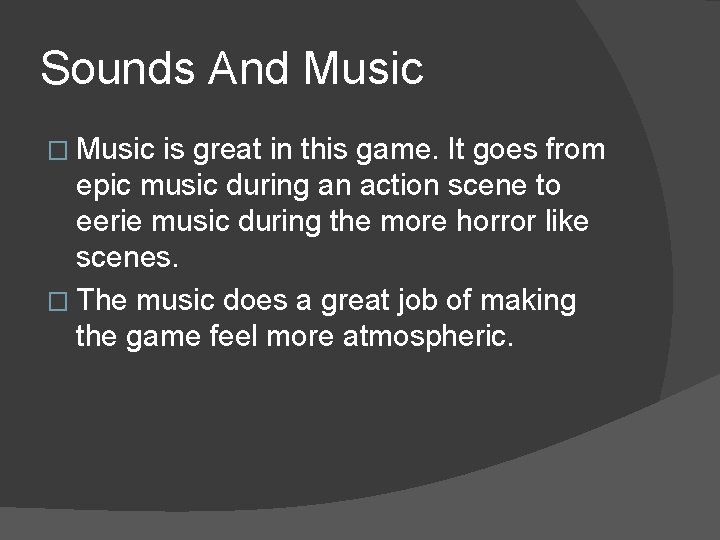 Sounds And Music � Music is great in this game. It goes from epic