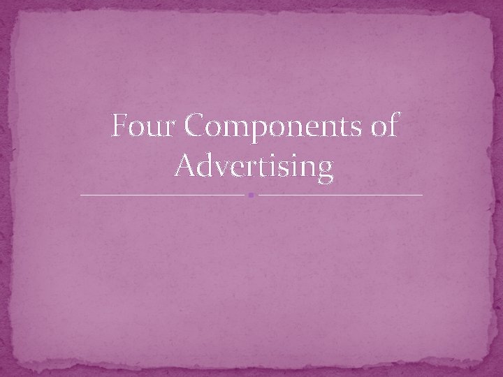 Four Components of Advertising 