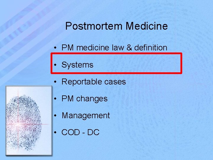 Postmortem Medicine • PM medicine law & definition • Systems • Reportable cases •