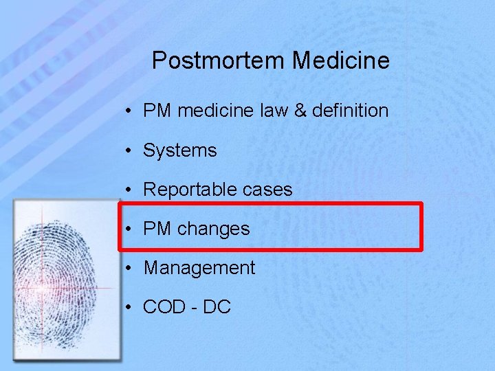 Postmortem Medicine • PM medicine law & definition • Systems • Reportable cases •