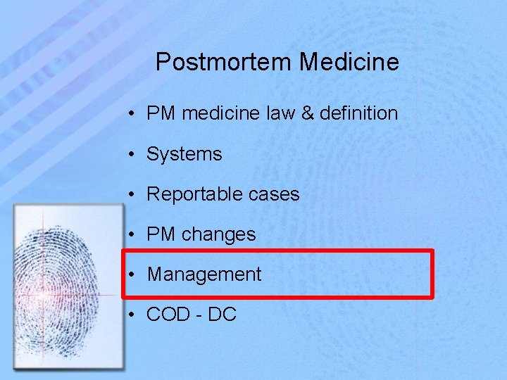 Postmortem Medicine • PM medicine law & definition • Systems • Reportable cases •