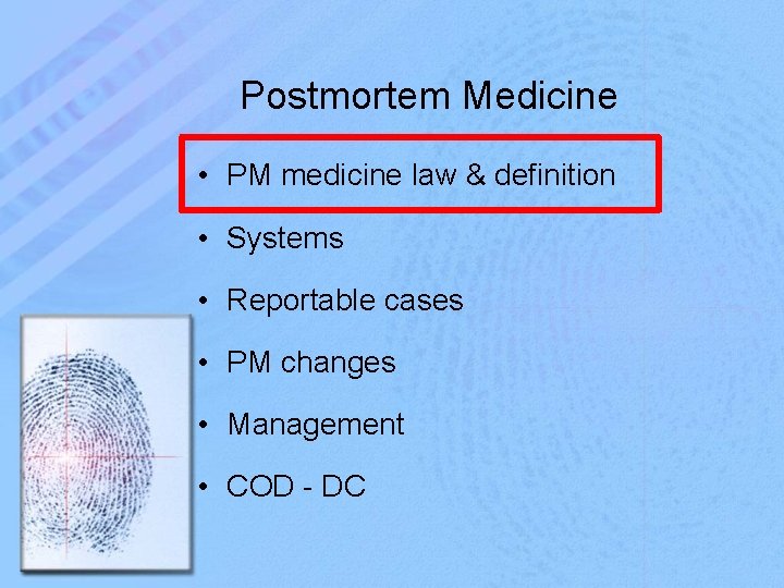 Postmortem Medicine • PM medicine law & definition • Systems • Reportable cases •