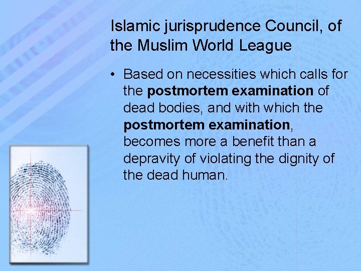 Islamic jurisprudence Council, of the Muslim World League • Based on necessities which calls