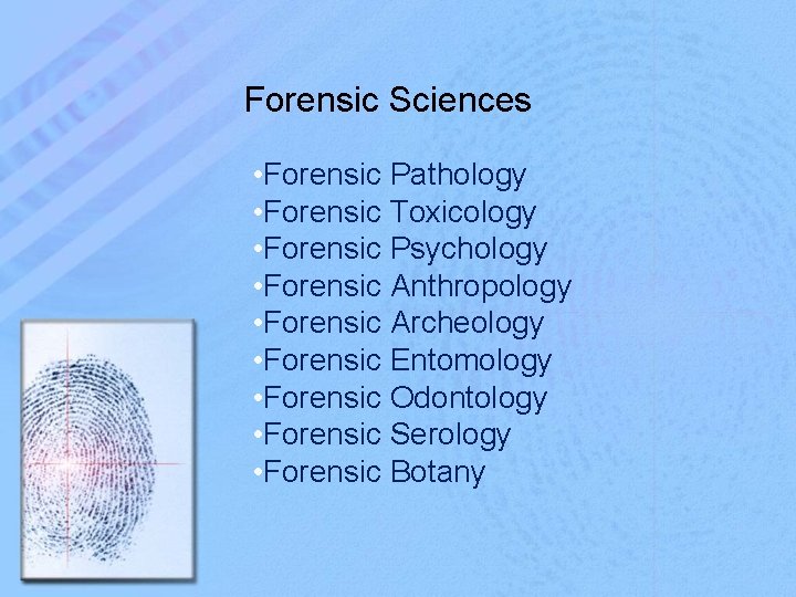 Forensic Sciences • Forensic Pathology • Forensic Toxicology • Forensic Psychology • Forensic Anthropology