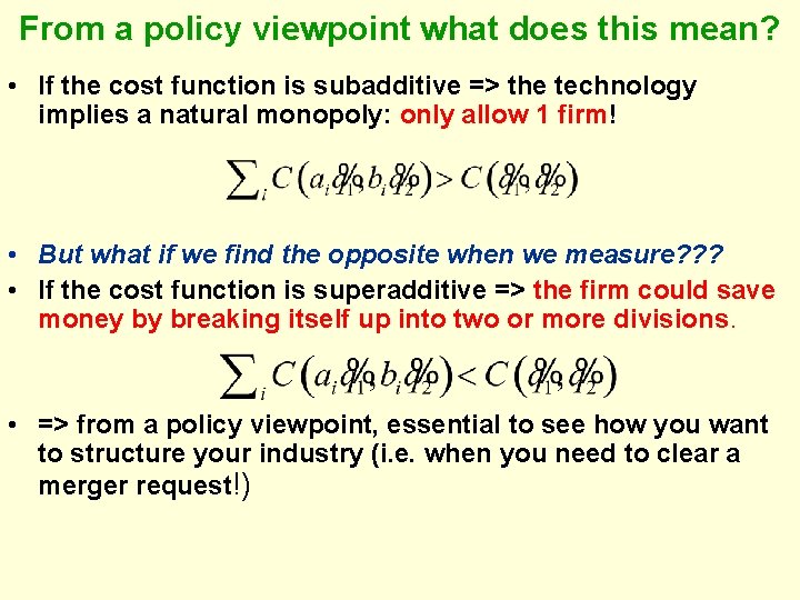 From a policy viewpoint what does this mean? • If the cost function is