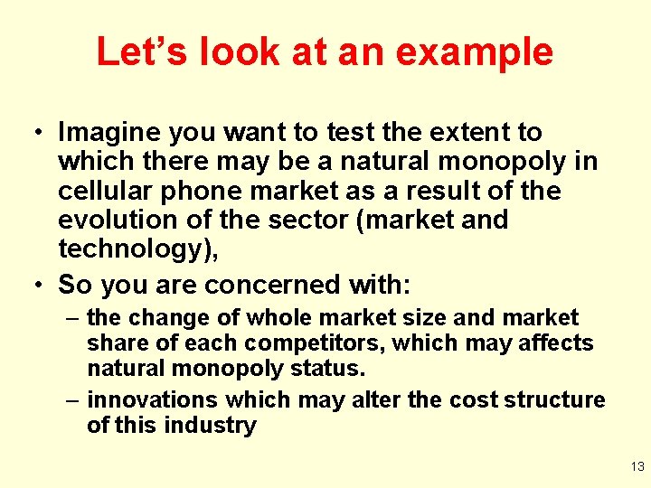 Let’s look at an example • Imagine you want to test the extent to