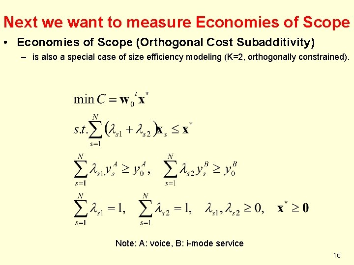 Next we want to measure Economies of Scope • Economies of Scope (Orthogonal Cost