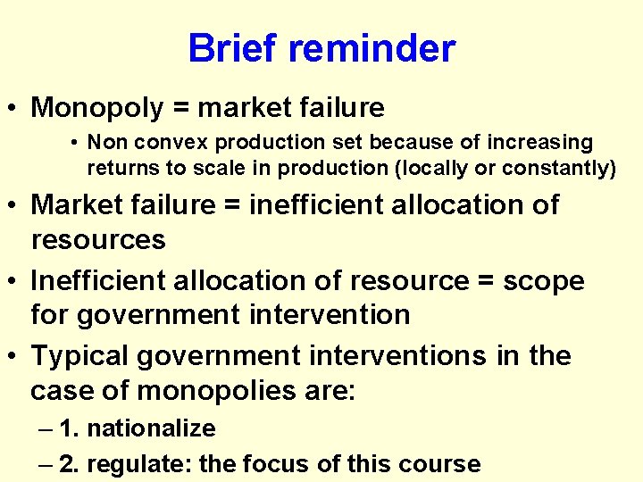 Brief reminder • Monopoly = market failure • Non convex production set because of