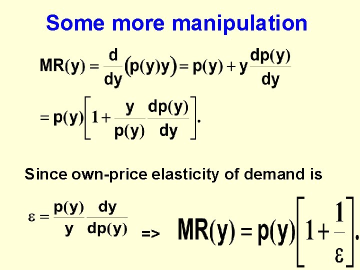 Some more manipulation Since own-price elasticity of demand is => 