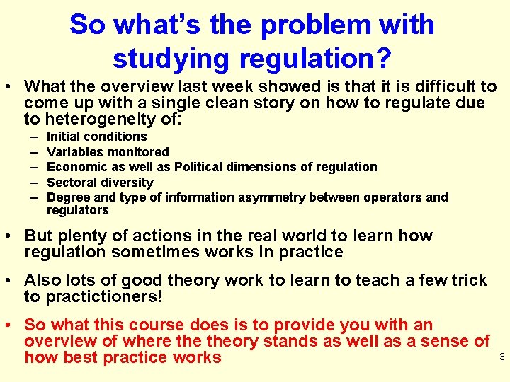 So what’s the problem with studying regulation? • What the overview last week showed