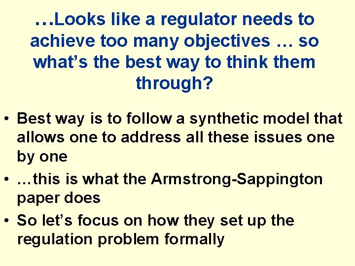 …Looks like a regulator needs to achieve too many objectives … so what’s the