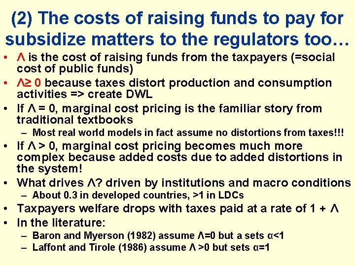 (2) The costs of raising funds to pay for subsidize matters to the regulators