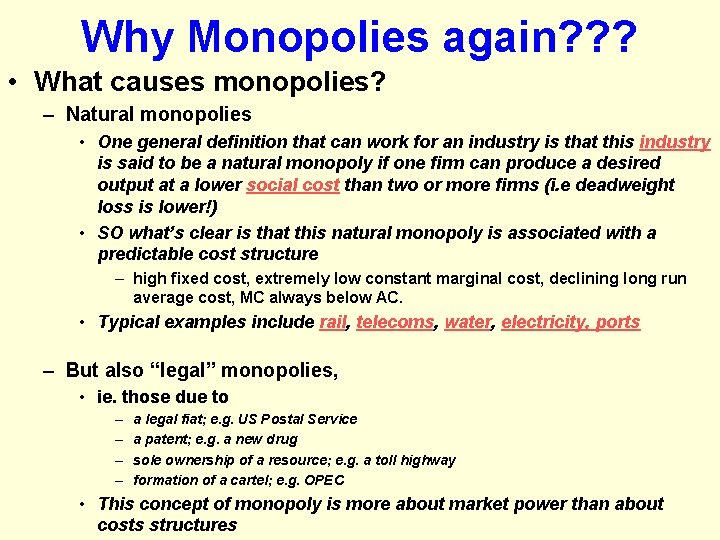 Why Monopolies again? ? ? • What causes monopolies? – Natural monopolies • One