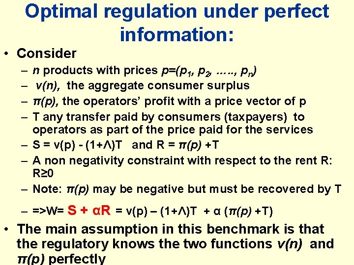 Optimal regulation under perfect information: • Consider – – n products with prices p=(p