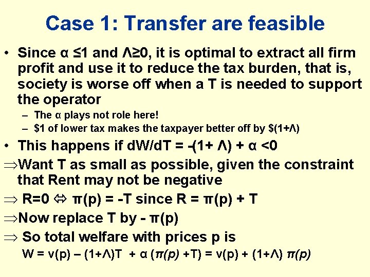 Case 1: Transfer are feasible • Since α ≤ 1 and Λ≥ 0, it