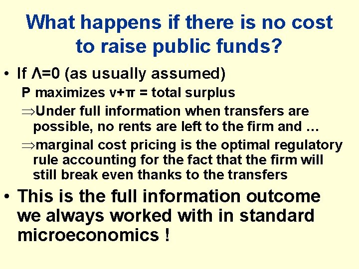 What happens if there is no cost to raise public funds? • If Λ=0