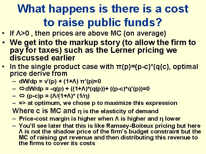 What happens is there is a cost to raise public funds? • If Λ>0