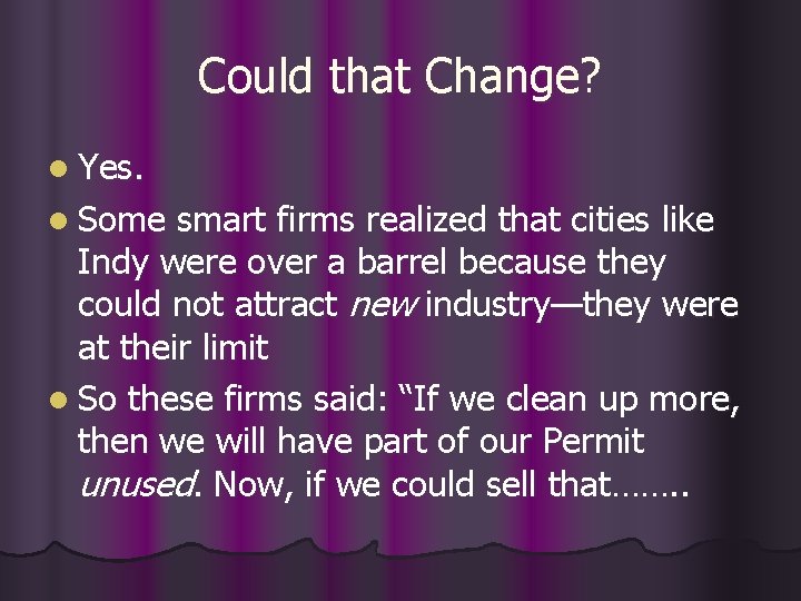 Could that Change? l Yes. l Some smart firms realized that cities like Indy