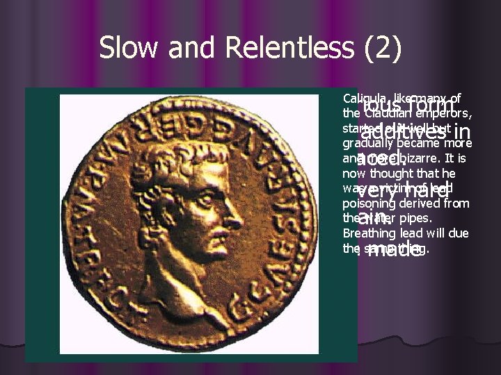 Slow and Relentless (2) poisoning used to be a serious form of air pollution,