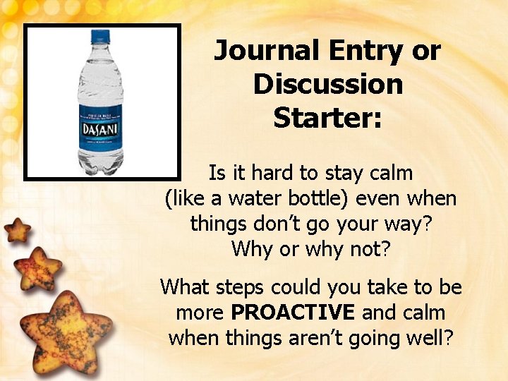 Journal Entry or Discussion Starter: Is it hard to stay calm (like a water