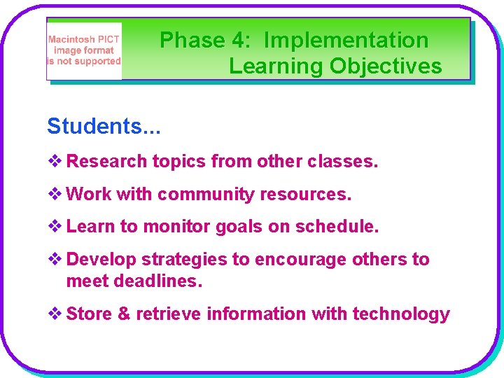 Phase 4: Implementation Learning Objectives Students. . . v Research topics from other classes.