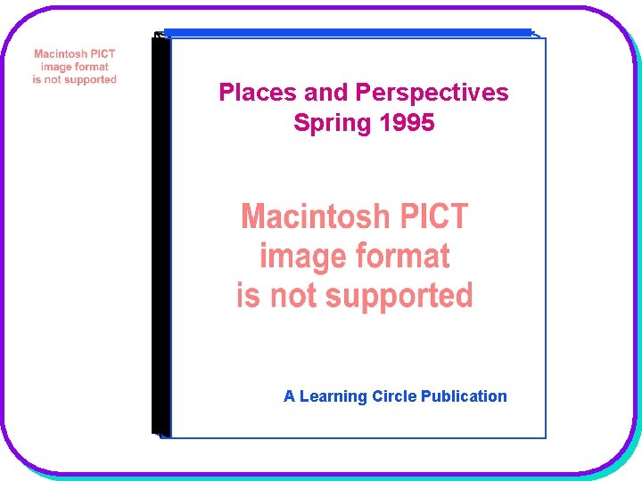 Places and Perspectives Spring 1995 A Learning Circle Publication 