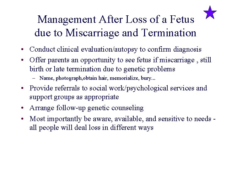 Management After Loss of a Fetus due to Miscarriage and Termination • Conduct clinical