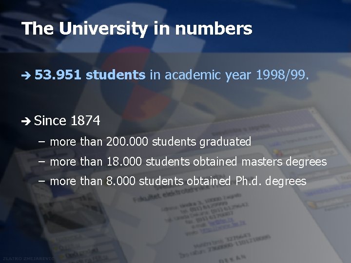 The University in numbers è 53. 951 è Since students in academic year 1998/99.