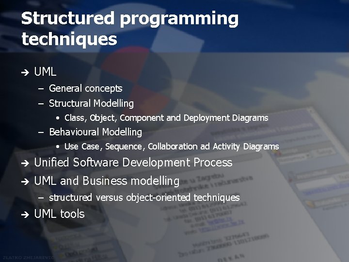 Structured programming techniques è UML – General concepts – Structural Modelling • Class, Object,