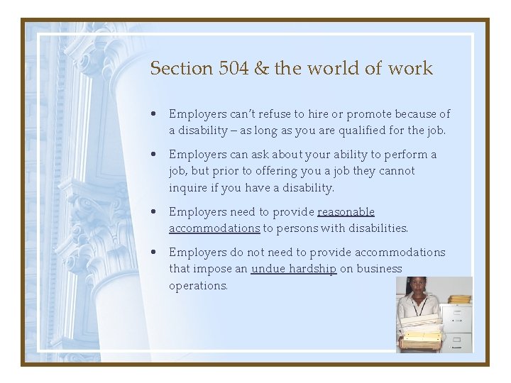 Section 504 & the world of work • Employers can’t refuse to hire or