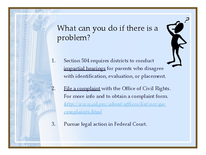 What can you do if there is a problem? 1. Section 504 requires districts