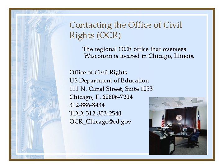 Contacting the Office of Civil Rights (OCR) The regional OCR office that oversees Wisconsin