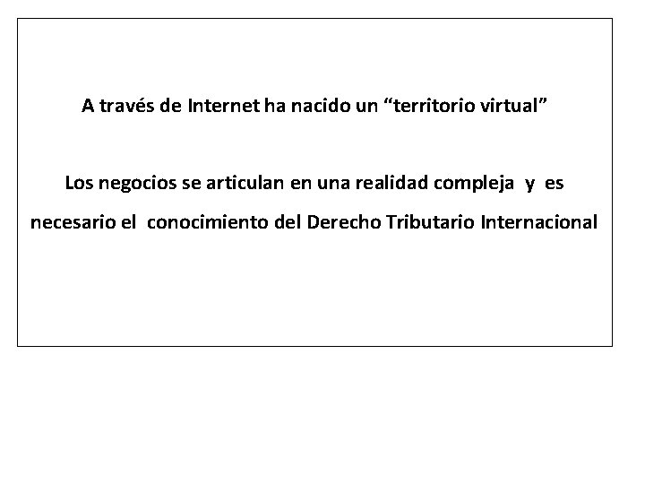 A través de Internet ha nacido un “territorio virtual” Los negocios se articulan en