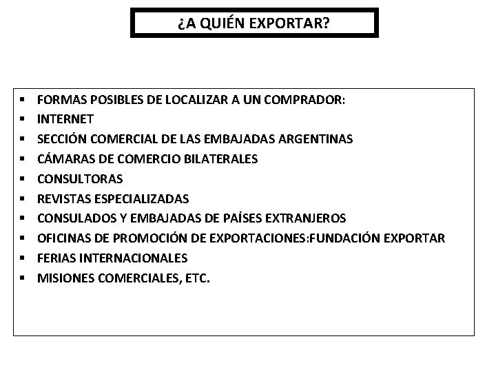 ¿A QUIÉN EXPORTAR? § § § § § FORMAS POSIBLES DE LOCALIZAR A UN