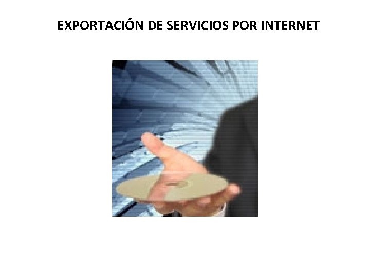 EXPORTACIÓN DE SERVICIOS POR INTERNET 