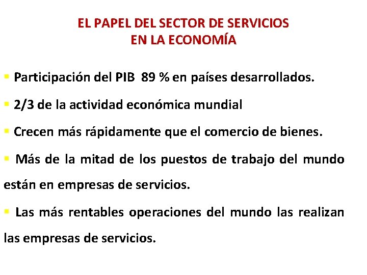 EL PAPEL DEL SECTOR DE SERVICIOS EN LA ECONOMÍA § Participación del PIB 89