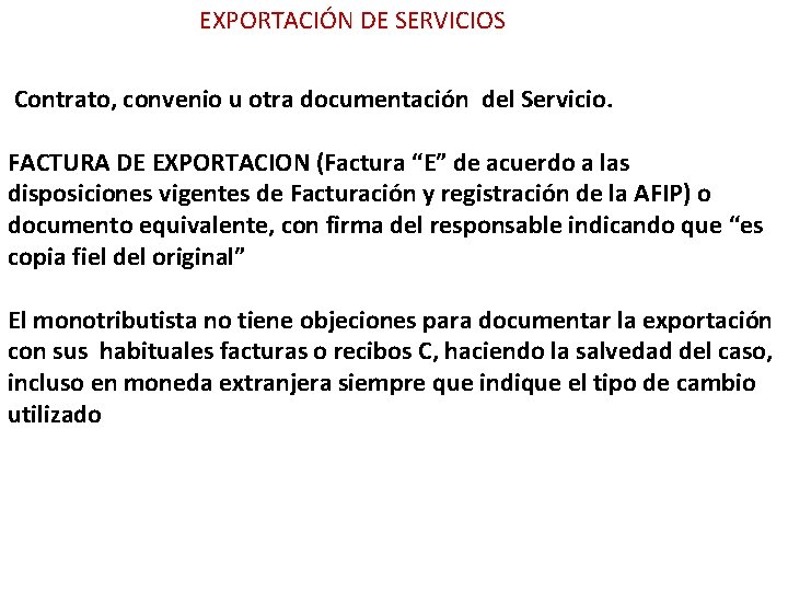 EXPORTACIÓN DE SERVICIOS Contrato, convenio u otra documentación del Servicio. FACTURA DE EXPORTACION (Factura