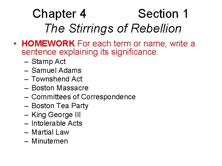 Chapter 4 Section 1 The Stirrings of Rebellion • HOMEWORK For each term or