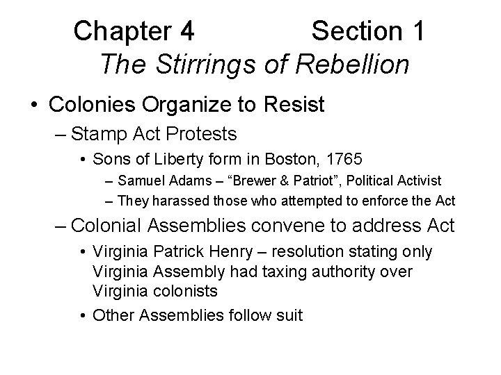 Chapter 4 Section 1 The Stirrings of Rebellion • Colonies Organize to Resist –