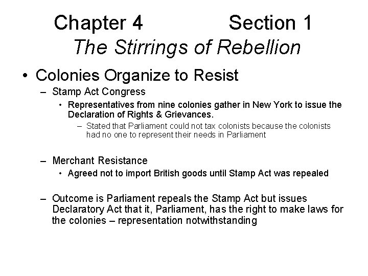 Chapter 4 Section 1 The Stirrings of Rebellion • Colonies Organize to Resist –
